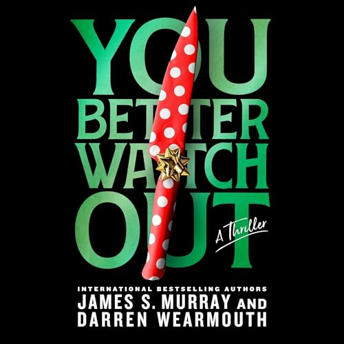 You Better Watch Out: A Thriller