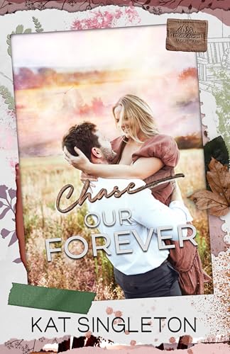 Chase Our Forever: A Small Town Single Dad Romance (Sutten Mountain)