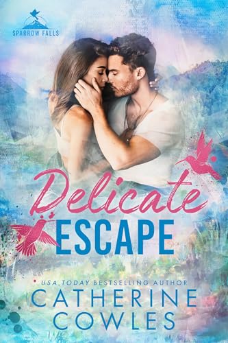 Delicate Escape (Sparrow Falls Book 2)