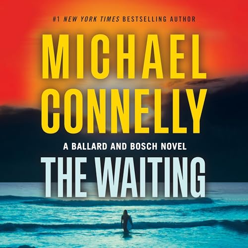 The Waiting: Renée Ballard and Harry Bosch, Book 6